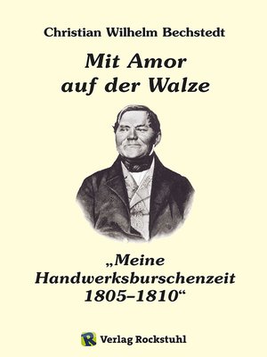 cover image of Mit Amor auf der Walze oder „Meine Handwerksburschenzeit" 1805–1810